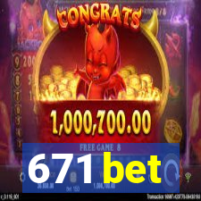 671 bet